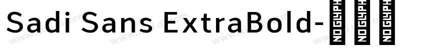 Sadi Sans ExtraBold字体转换